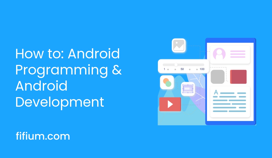 How to: Android Programming & Android Development