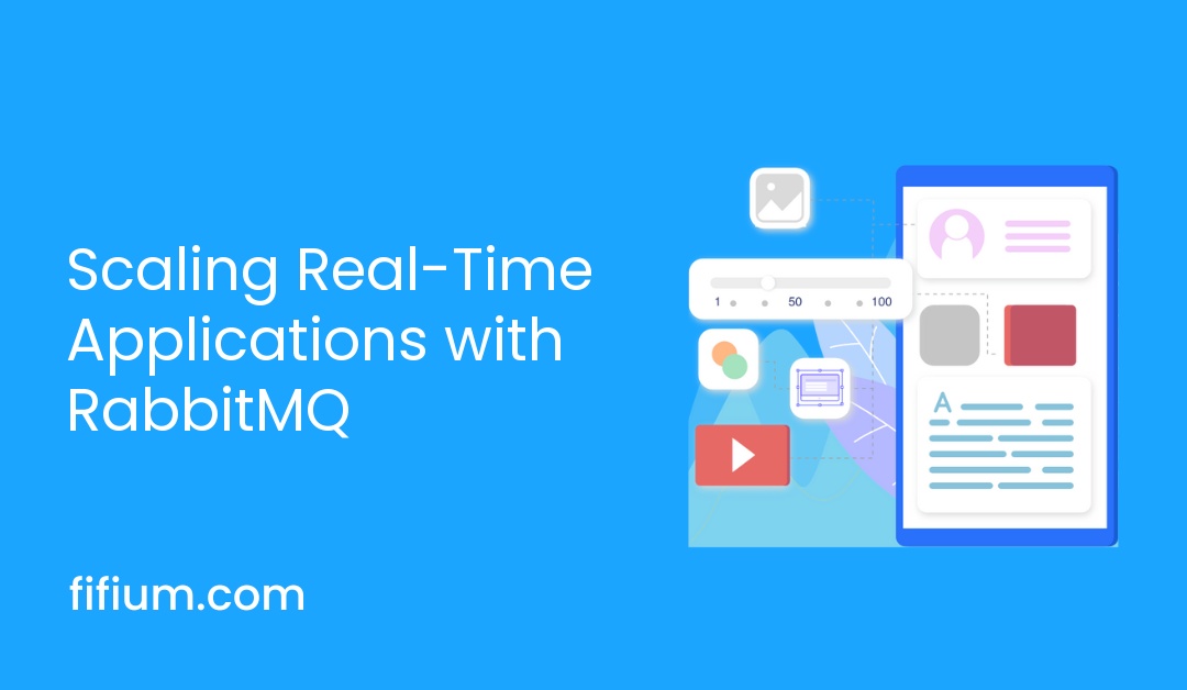 Scaling Real-Time Applications with RabbitMQ