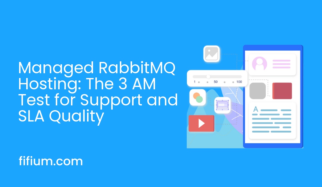 Managed RabbitMQ Hosting: The 3 AM Test for Support and SLA Quality